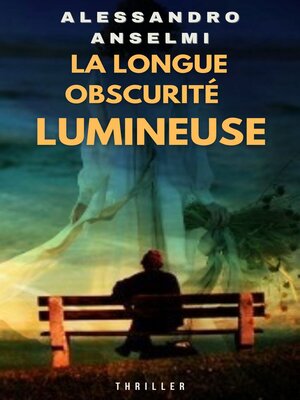cover image of LA LONGUE OBSCURITÉ LUMINEUSE